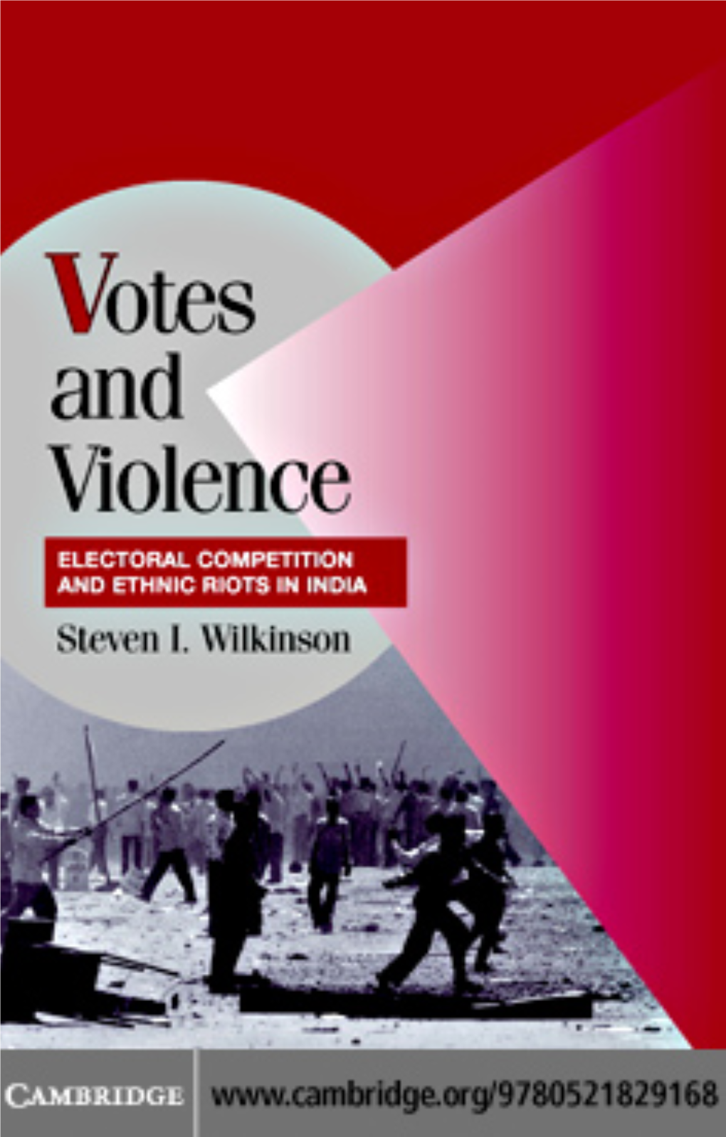 Votes and Violence: Electoral Competition and Ethnic Riots In