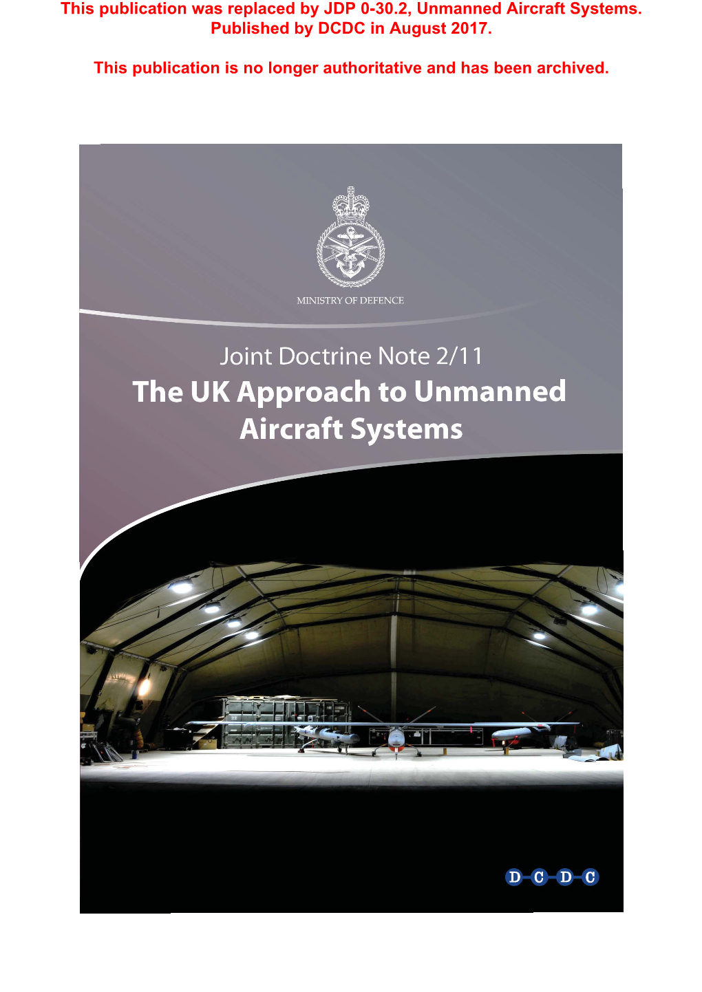 Why Unmanned Aircraft?’, Is a Key Element of the Document, Together with Chapter 5, Which Covers Legal, Moral and Ethical Issues