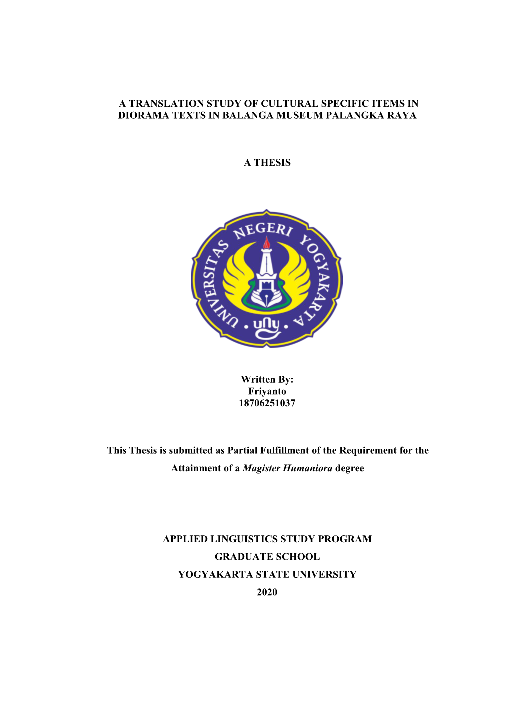 A TRANSLATION STUDY of CULTURAL SPECIFIC ITEMS in DIORAMA TEXTS in BALANGA MUSEUM PALANGKA RAYA a THESIS Written By: Friyanto 18