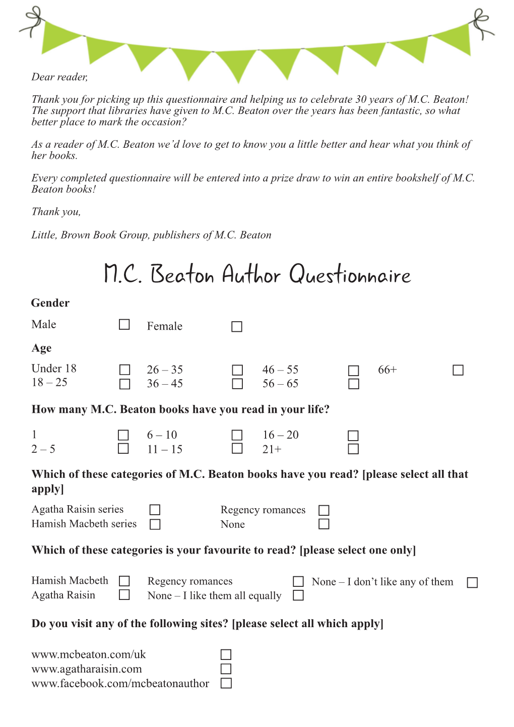 M.C. Beaton Author Questionnaire Gender Male Female Age Under 18 26 – 35 46 – 55 66+ 18 – 25 36 – 45 56 – 65