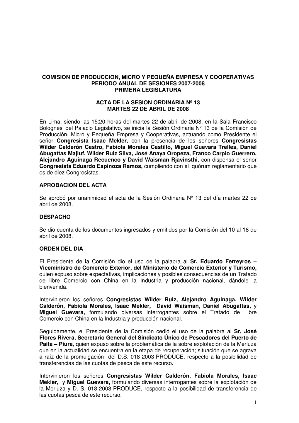 Comision De Produccion, Micro Y Pequeña Empresa Y Cooperativas Periodo Anual De Sesiones 2007-2008 Primera Legislatura