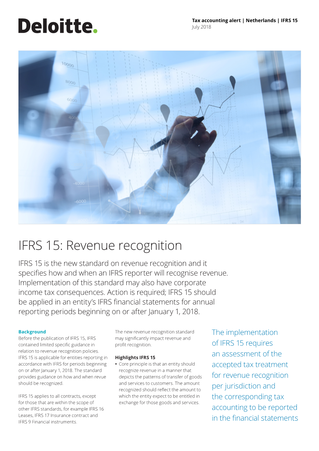 IFRS 15: Revenue Recognition IFRS 15 Is the New Standard on Revenue Recognition and It Specifies How and When an IFRS Reporter Will Recognise Revenue