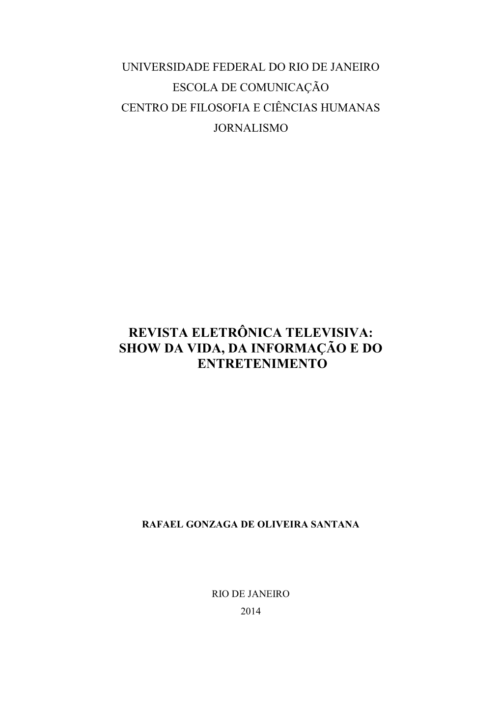 Revista Eletrônica Televisiva: Show Da Vida, Da Informação E Do Entretenimento