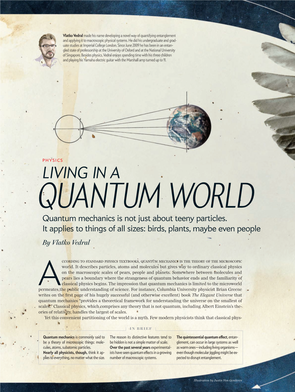 QUANTUM WORLD Quantum Mechanics Is Not Just About Teeny Particles