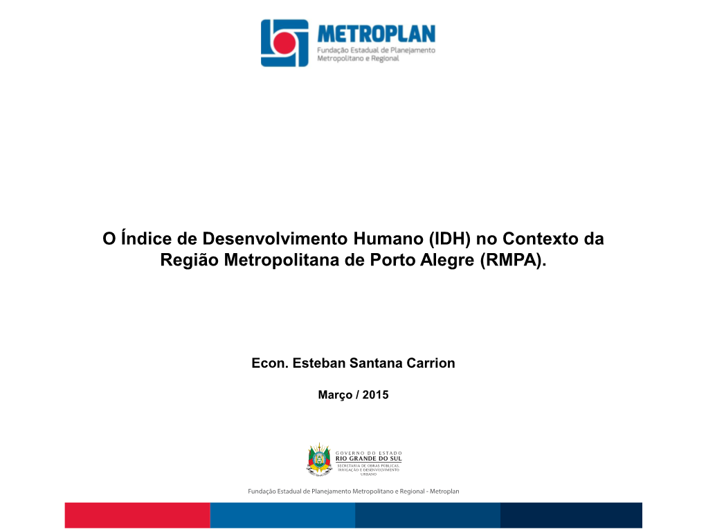 O Índice De Desenvolvimento Humano (IDH) No Contexto Da Região Metropolitana De Porto Alegre (RMPA)