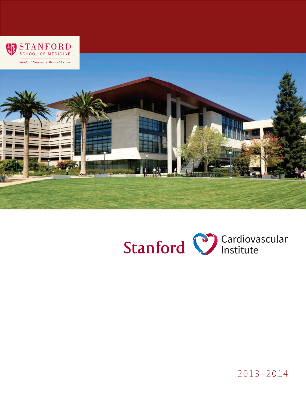Stanford Cardiovascular Institute | Page 1 Front Cover: Li Ka Shing Center for Learning and Knowledge Lksc.Stanford.Edu