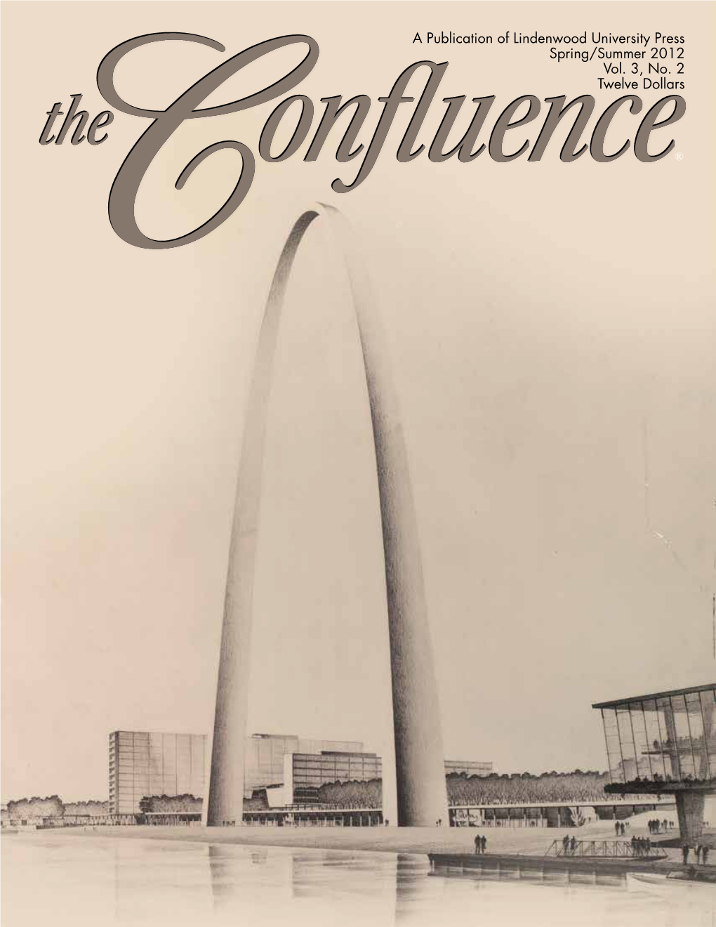 The Confluence | 1 Proud Winner of the Missouri Humanities Council’S 2011 Award for Distinguished Achievement in Literature