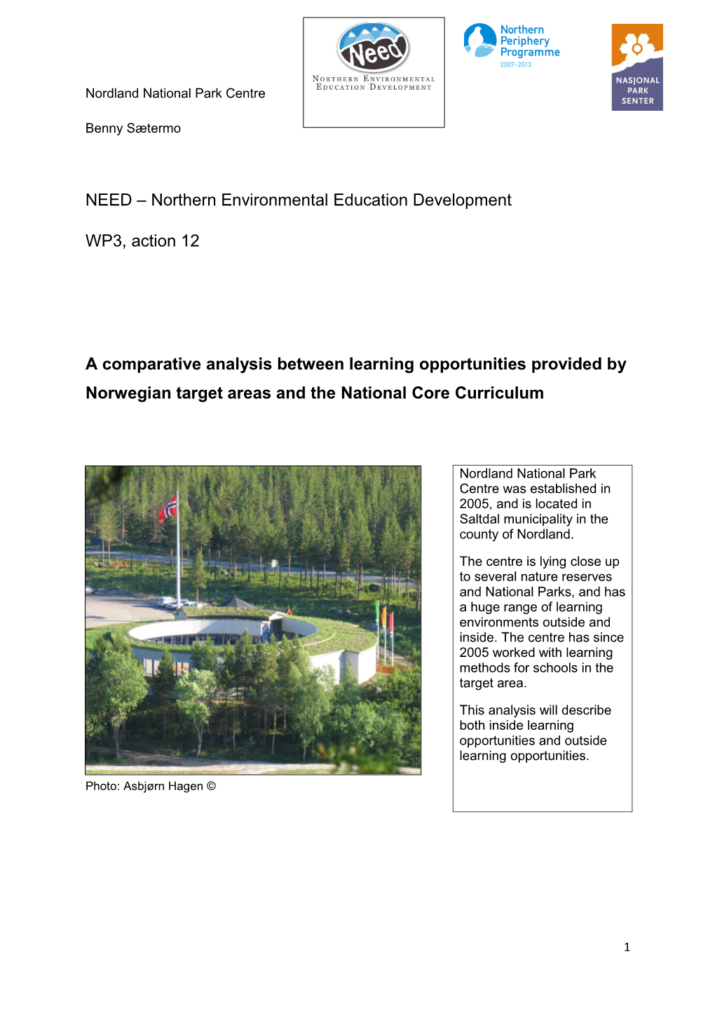 NEED – Northern Environmental Education Development WP3, Action 12 a Comparative Analysis Between Learning Opportunities Provi