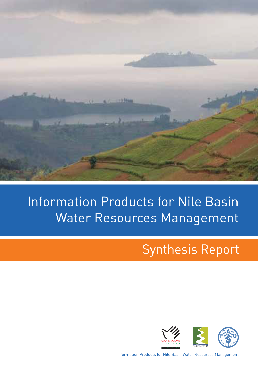 Information Products for Nile Basin Water Resources Management FAO-Nile Basin Project Synthesis Report GCP/INT/945/ITA 2004 to 2009