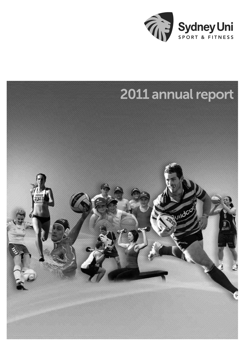 2011 Annual Report Sydney Uni Sport & Fitness 2011 Annual Report