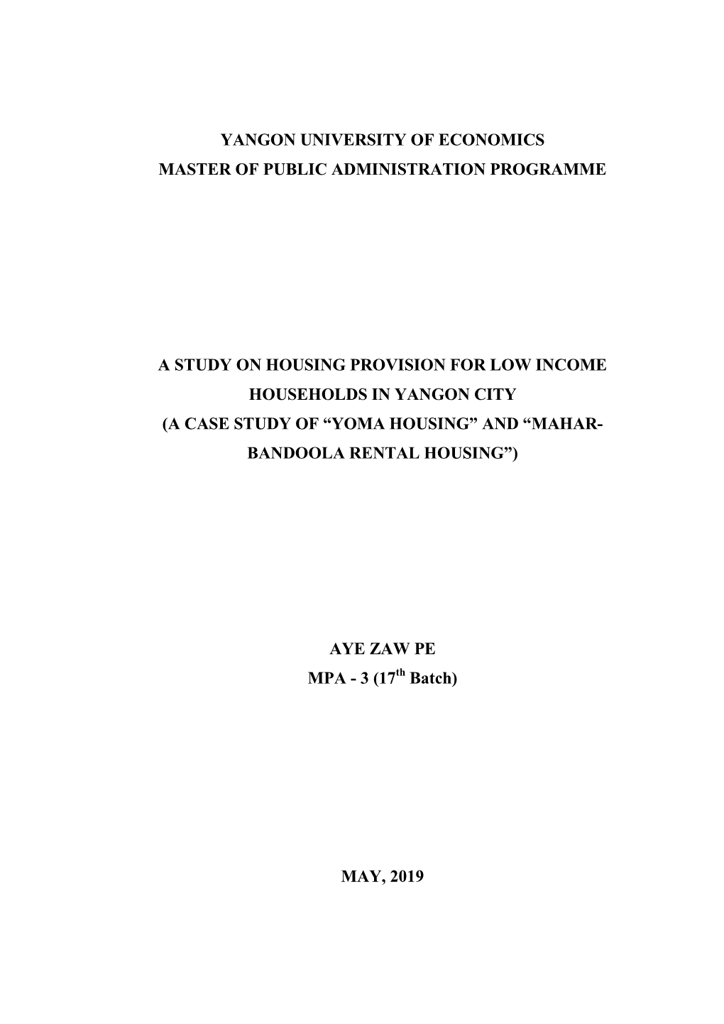 Yangon University of Economics Master of Public Administration Programme a Study on Housing Provision for Low Income Households