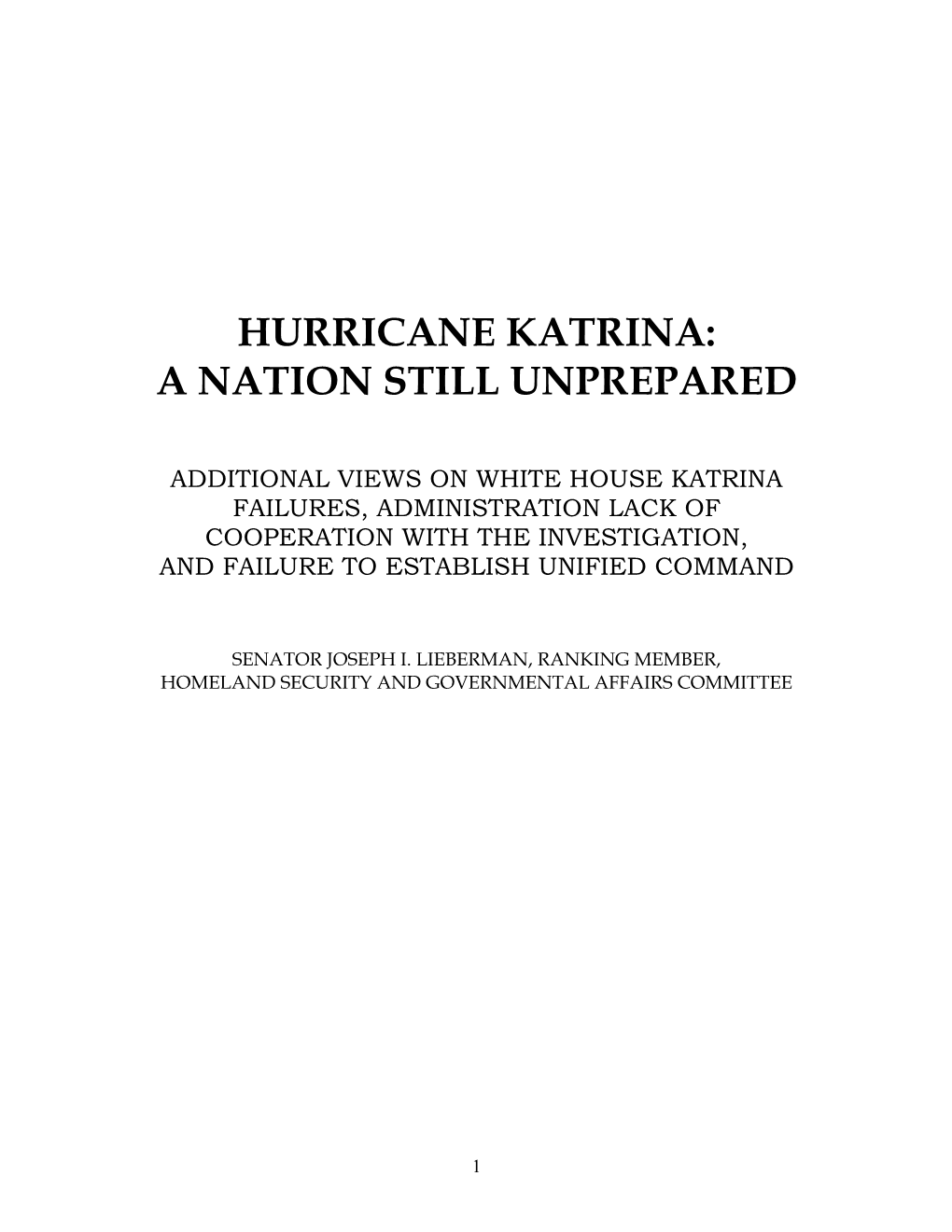 Additional Views on White House Katrina Failures, Administration Lack of Cooperation with the Investigation, and Failure to Establish Unified Command