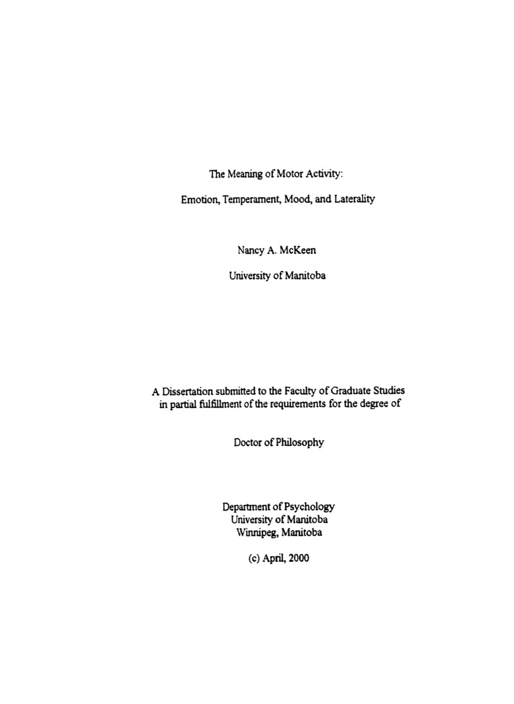 Emotion, Temperament, Mood, and Laterality Nancy A. Mckeen University of Manitoba a Dissertation