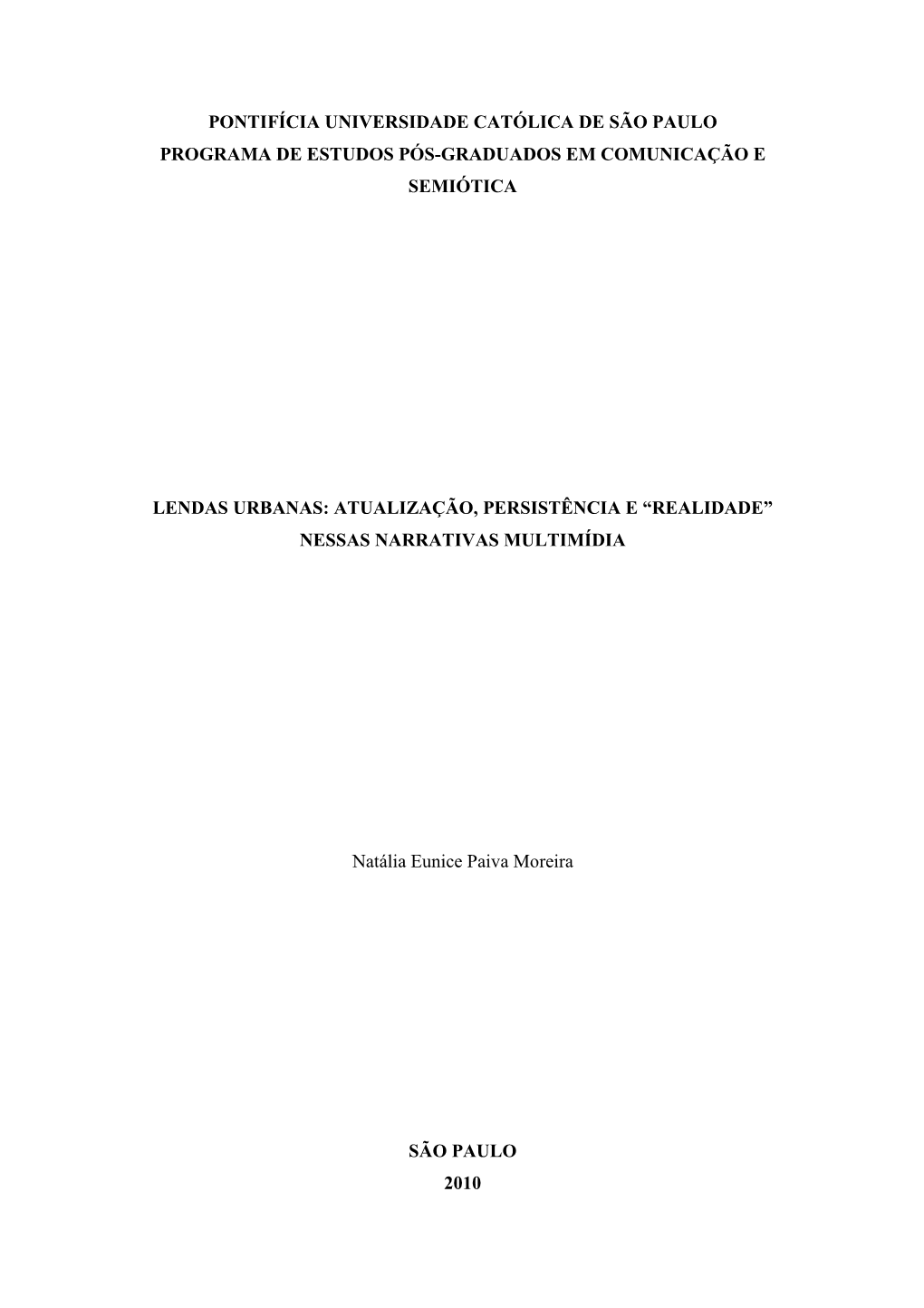 Pontifícia Universidade Católica De São Paulo Programa De Estudos Pós-Graduados Em Comunicação E Semiótica Lendas Urbana