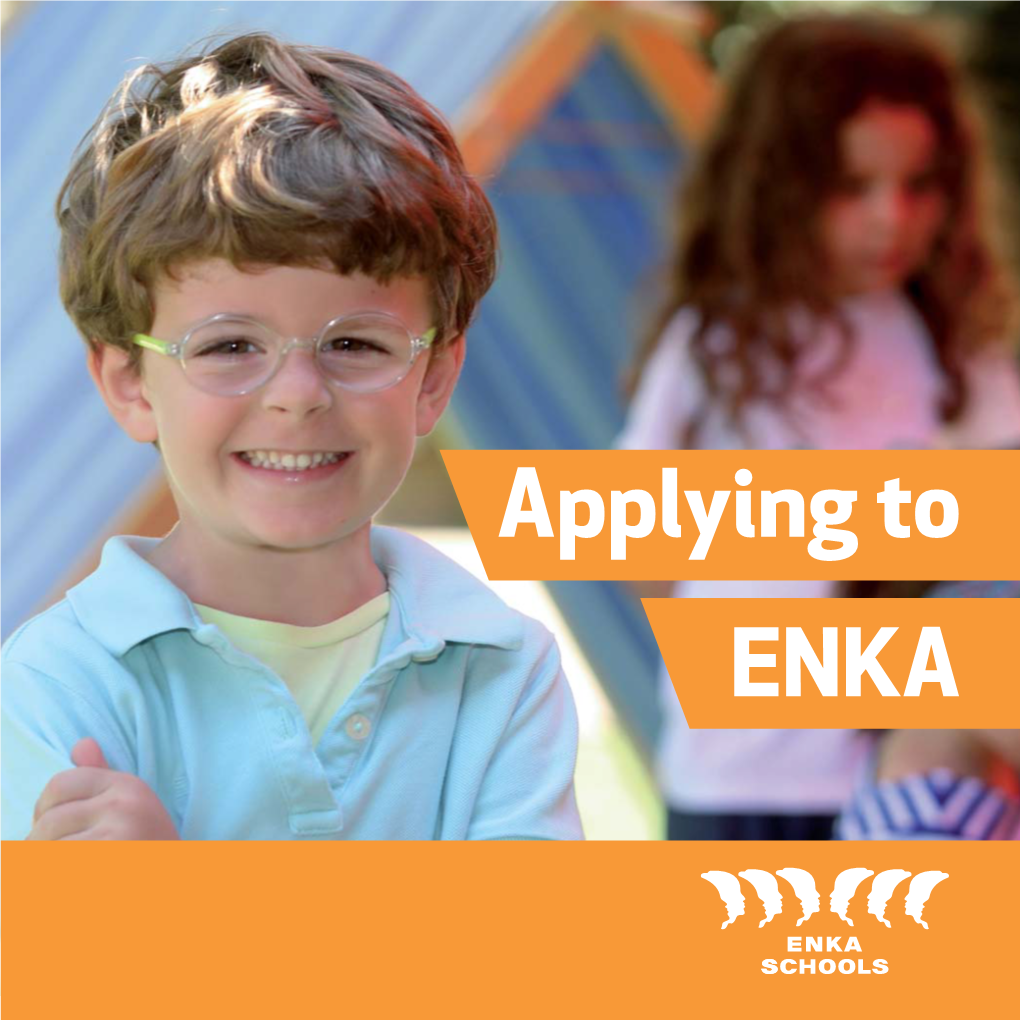 Applying to ENKA Welcome to ENKA