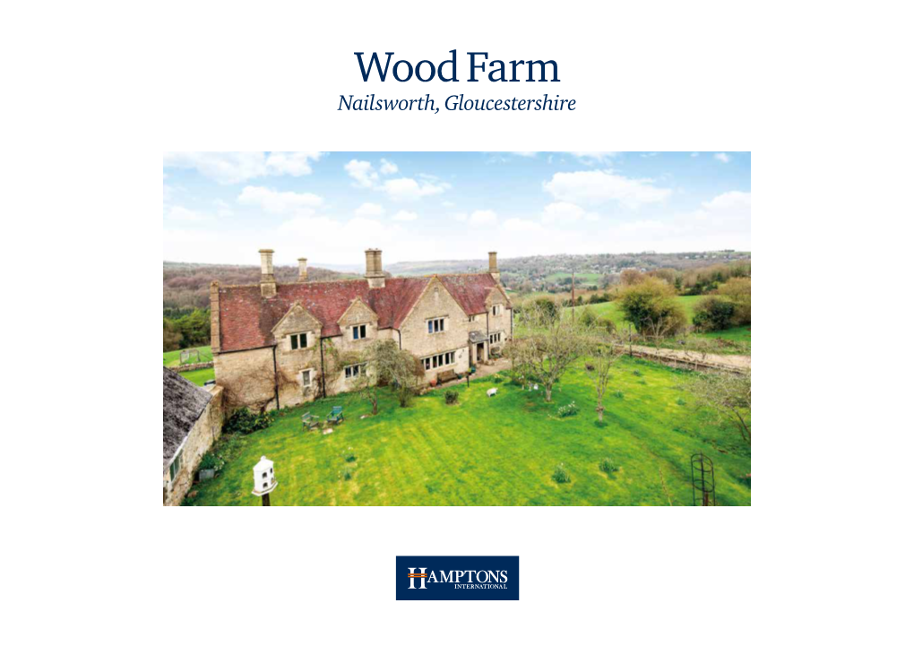 Wood Farm Nailsworth, Gloucestershire Wood Farm Nympsfield Road, Nailsworth, Stroud, Gloucestershire, GL6 0EU