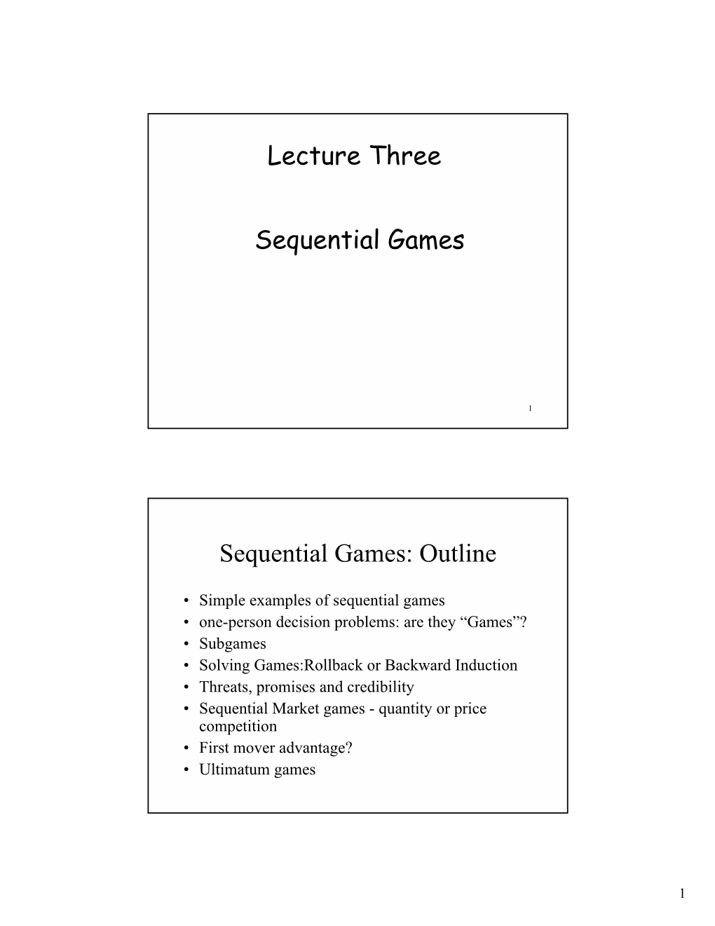 Sequential Games Lecture Three Sequential Games: Outline