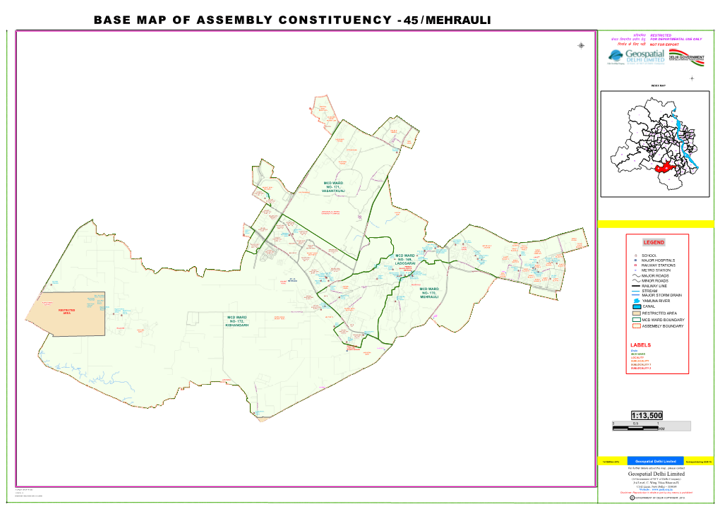 BASE MAP of ASSEMBLY CONSTITUENCY - 45 / MEHRAULI E E Izfrcaf/Kr Dsoy Fohkkxh; Á;®X Gsrq RESTRICTED for DEPARTMENTAL USE ONLY Fu;Kzr Ds Fy, Ugha Μ NOT for EXPORT