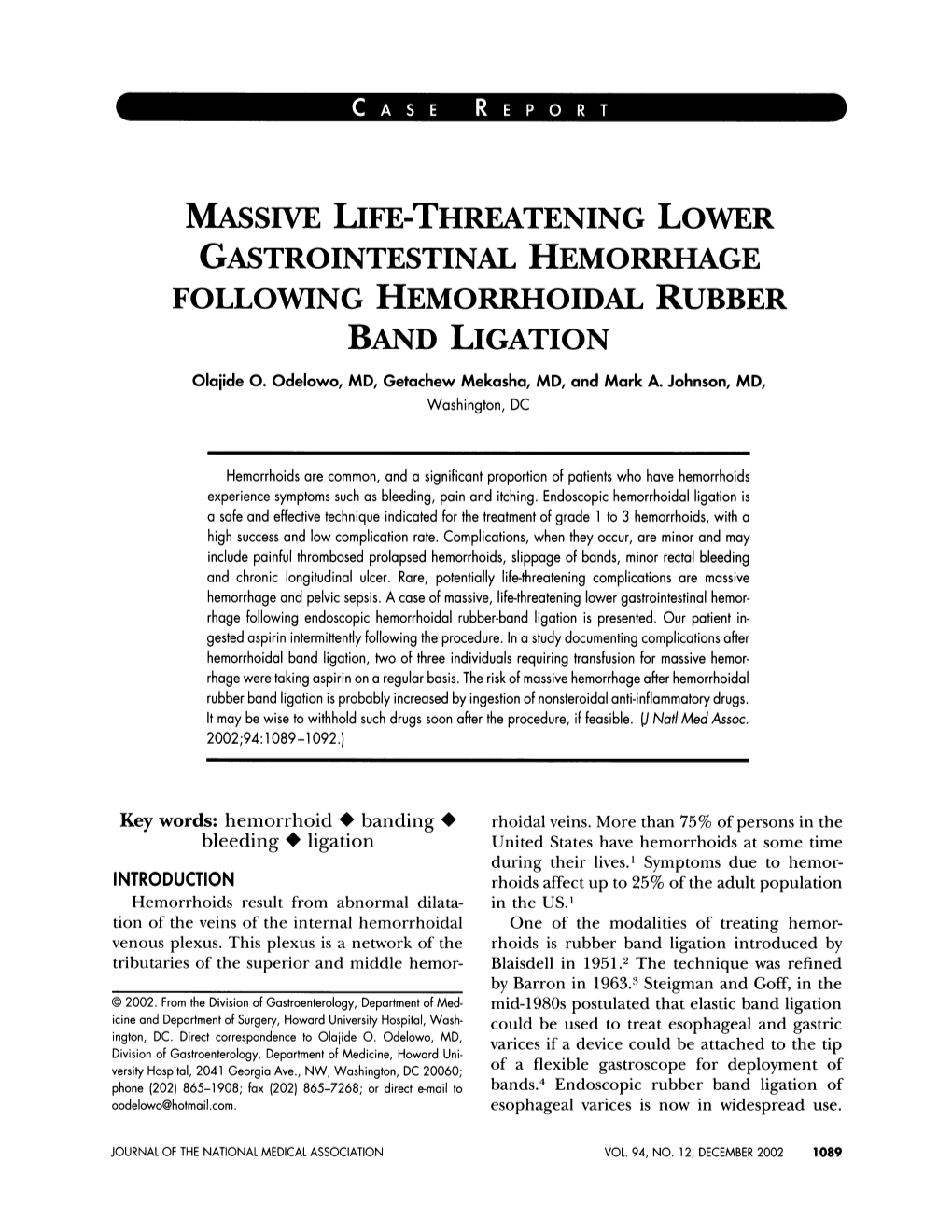 MASSIVE LIFEI-THREATENING LOWER GASTROINTESTINAL HEMORRHAGE FOLLOWING HEMORRHOIDAL RUBBER BAND LIGATION Olaiide 0