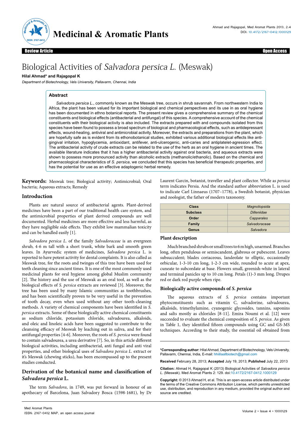 Biological Activities of Salvadora Persica L. (Meswak) Hilal Ahmad* and Rajagopal K Department of Biotechnology, Vels University, Pallavarm, Chennai, India