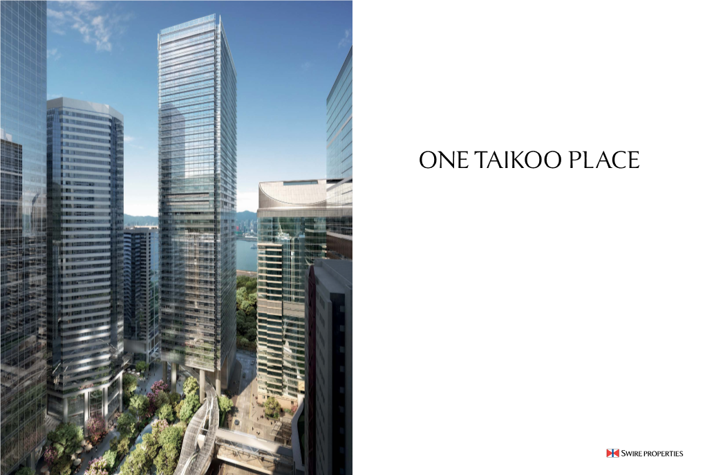 One Taikoo Place Confirms Our Commitment to the Future with a Triple Grade-A Rated Property That Is Set to Be One of the Most Sought-After Addresses in the City