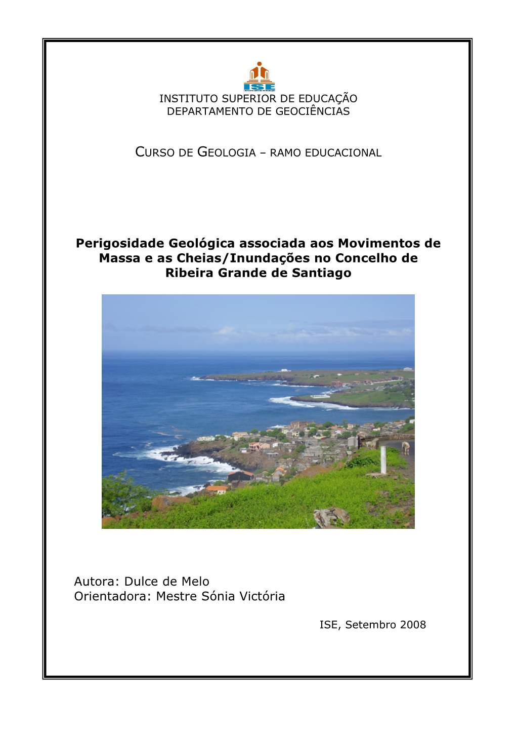 Perigosidade Geológica Associada Aos Movimentos De Massa E As Cheias/Inundações No Concelho De Ribeira Grande De Santiago