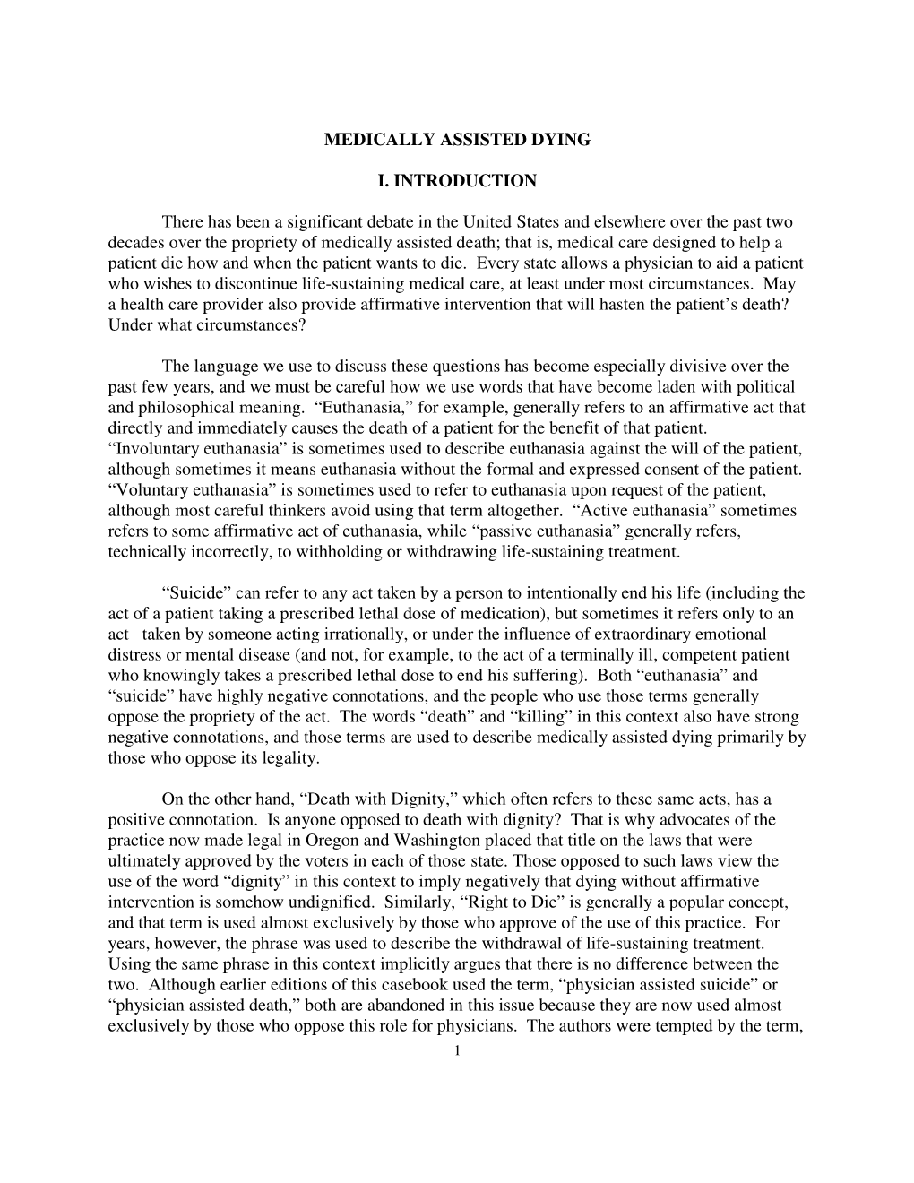 MEDICALLY ASSISTED DYING I. INTRODUCTION There Has Been a Significant Debate in the United States and Elsewhere Over the Past Tw