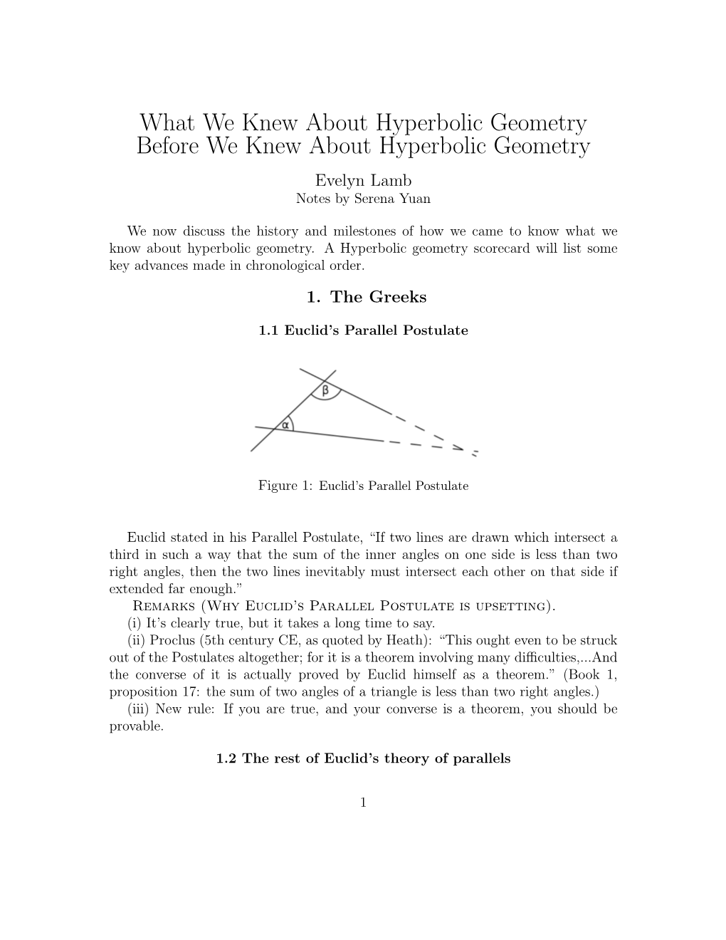 What We Knew About Hyperbolic Geometry Before We Knew About Hyperbolic Geometry Evelyn Lamb Notes by Serena Yuan