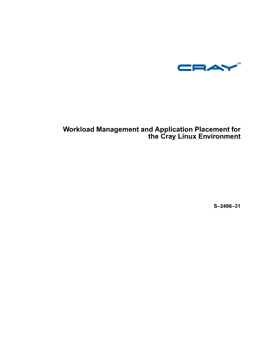 Workload Management and Application Placement for the Cray Linux Environment