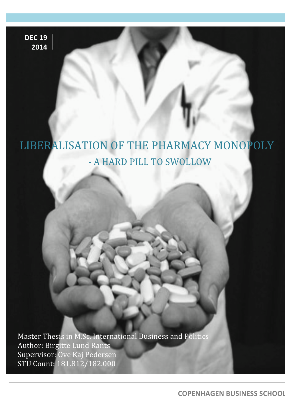 Liberalisation of the Pharmacy Monopoly - a Hard Pill to Swollow