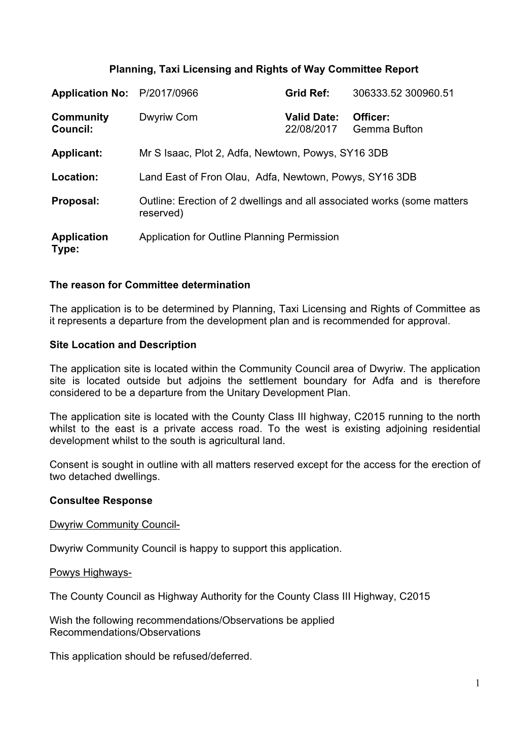 1 Planning, Taxi Licensing and Rights of Way Committee Report Application No: P/2017/0966 Grid Ref: 306333.52 300960.51 Communit