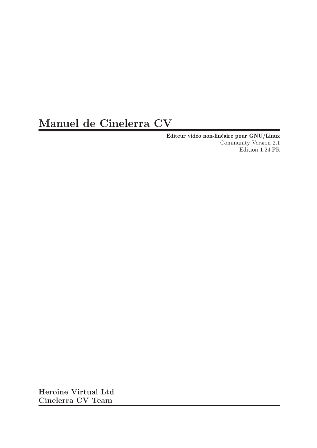 Manuel De Cinelerra CV Editeur Vid´Eo Non-Lin´Eairepour GNU/Linux Community Version 2.1 Edition 1.24.FR