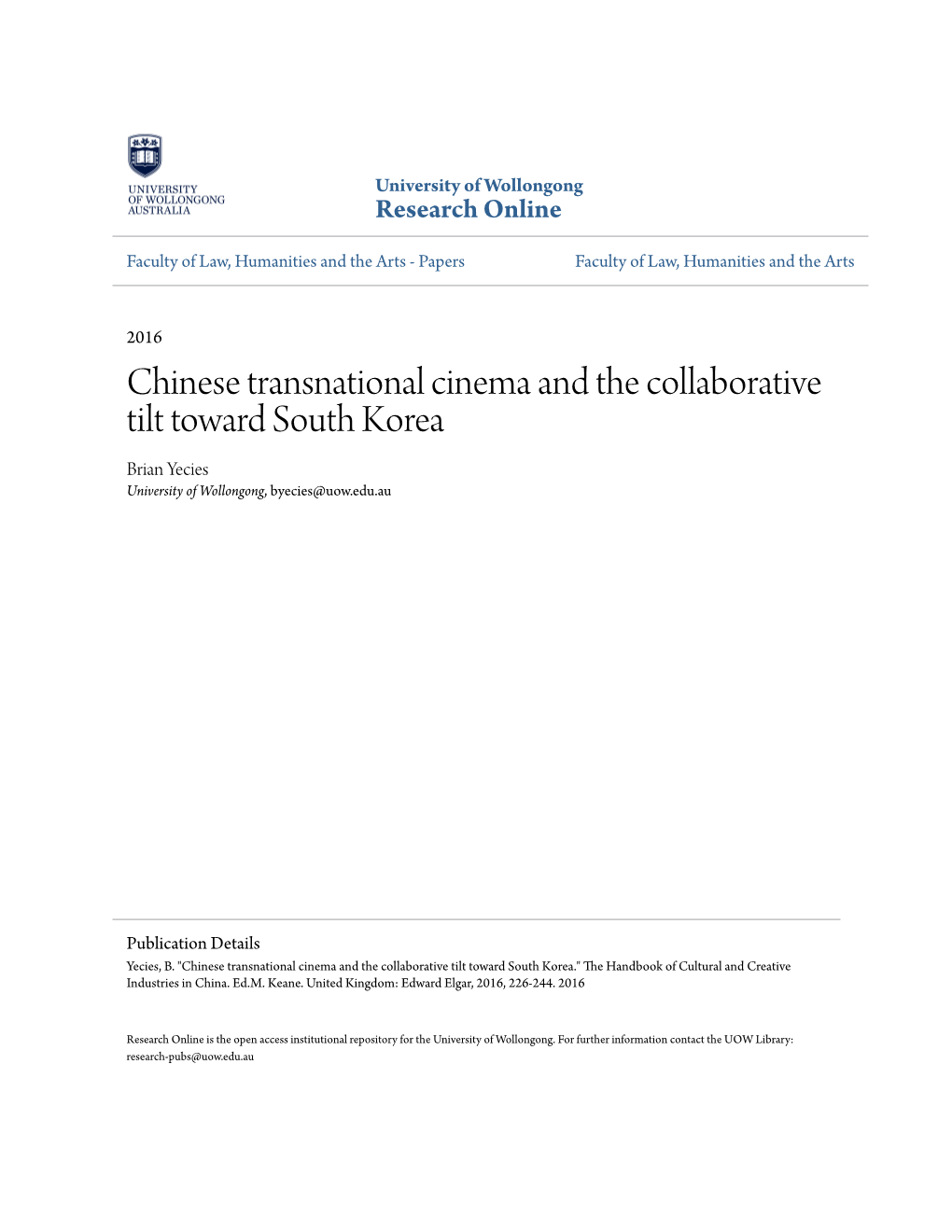 Chinese Transnational Cinema and the Collaborative Tilt Toward South Korea Brian Yecies University of Wollongong, Byecies@Uow.Edu.Au