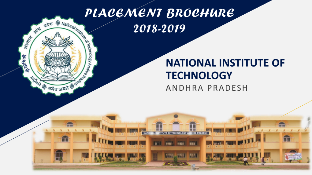 NATIONAL INSTITUTE of TECHNOLOGY ANDHRA PRADESH About the Institute