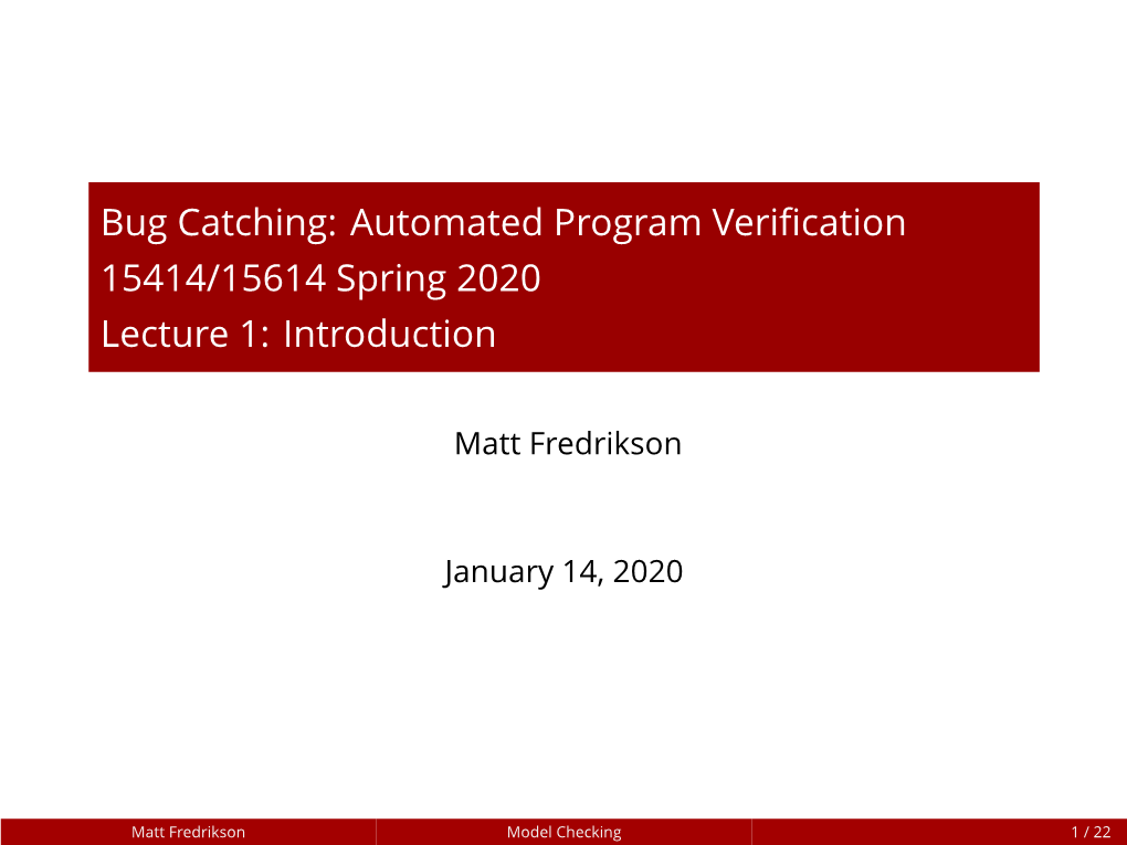 Bug Catching: Automated Program Verification 15414/15614 Spring