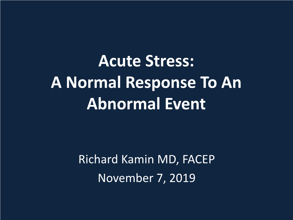 Acute Stress: a Normal Response to an Abnormal Event