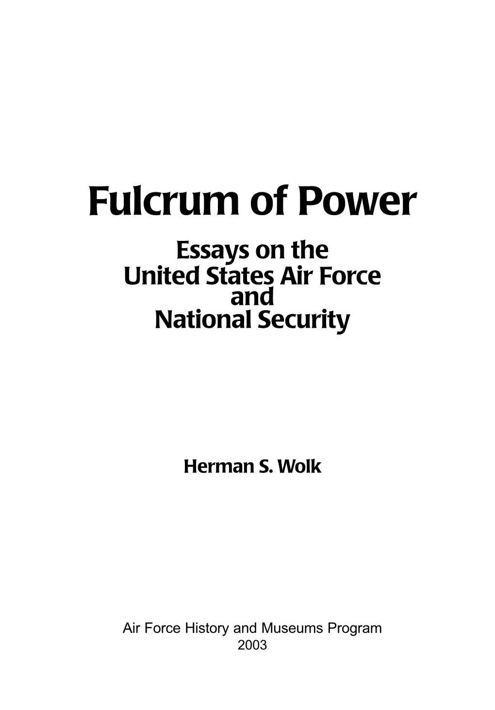 Fulcrum of Power Essays on the United States Air Force and National Security