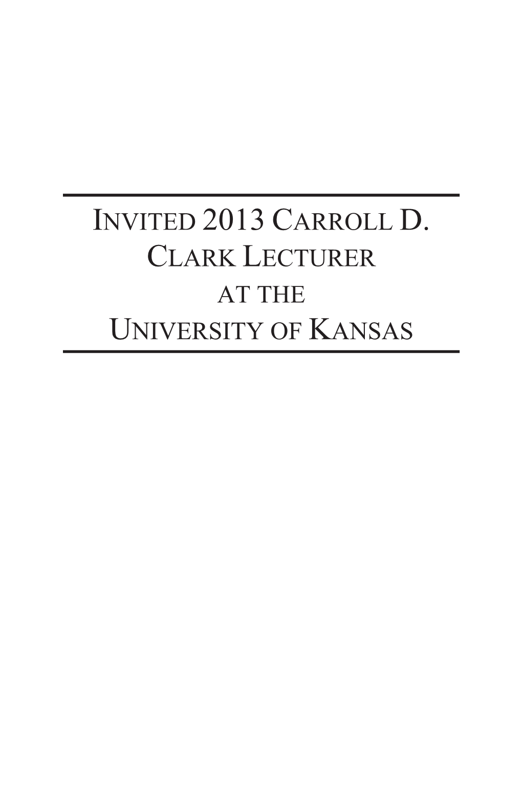 Invited 2013 Carroll D. Clark Lecturer at the University of Kansas
