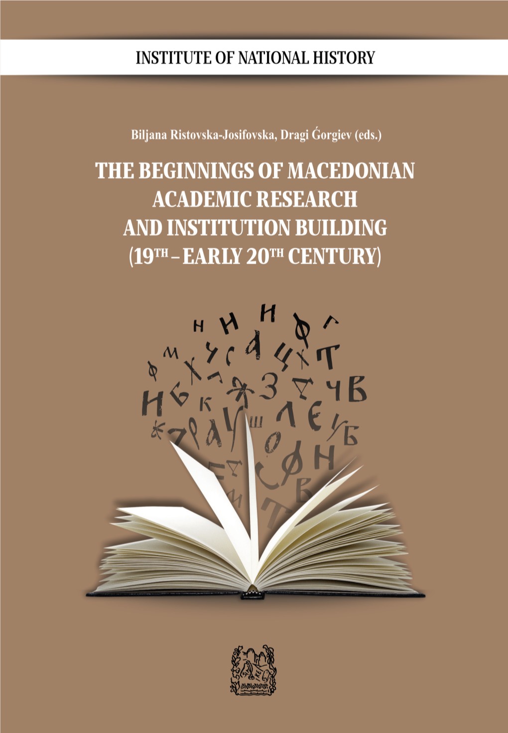 The Beginnings of Macedonian Academic Research and Institution Building (19Th ‒ Early 20Th Century)