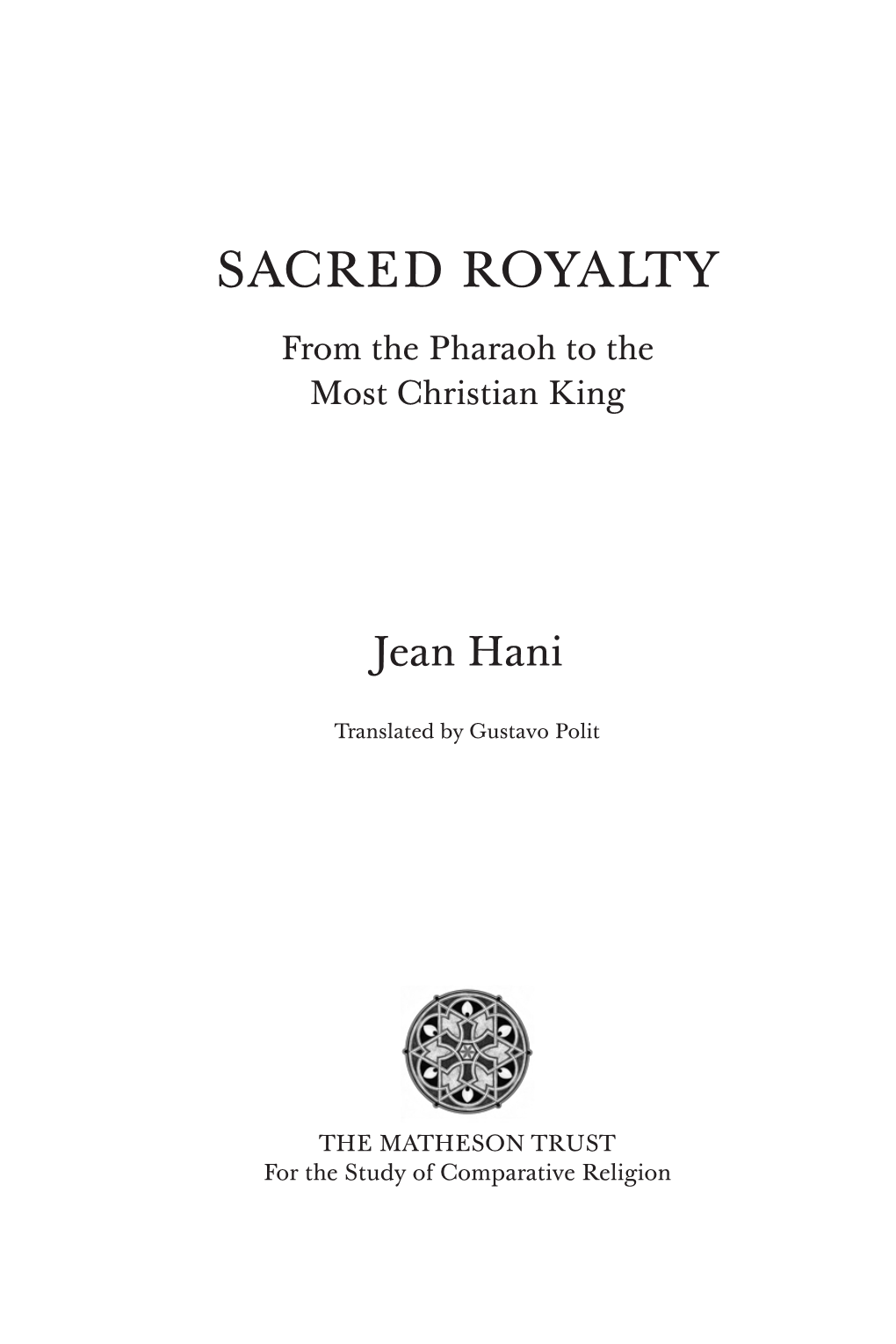 SACRED ROYALTY from the Pharaoh to the Most Christian King
