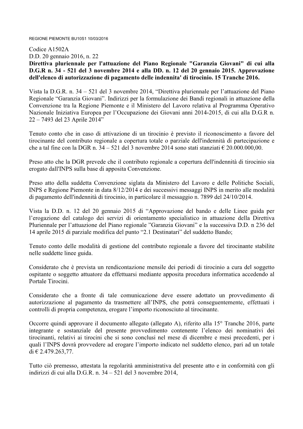 Codice A1502A D.D. 20 Gennaio 2016, N. 22 Direttiva Pluriennale Per L'attuazione Del Piano Regionale "Garanzia Giovani" Di Cui Alla D.G.R N