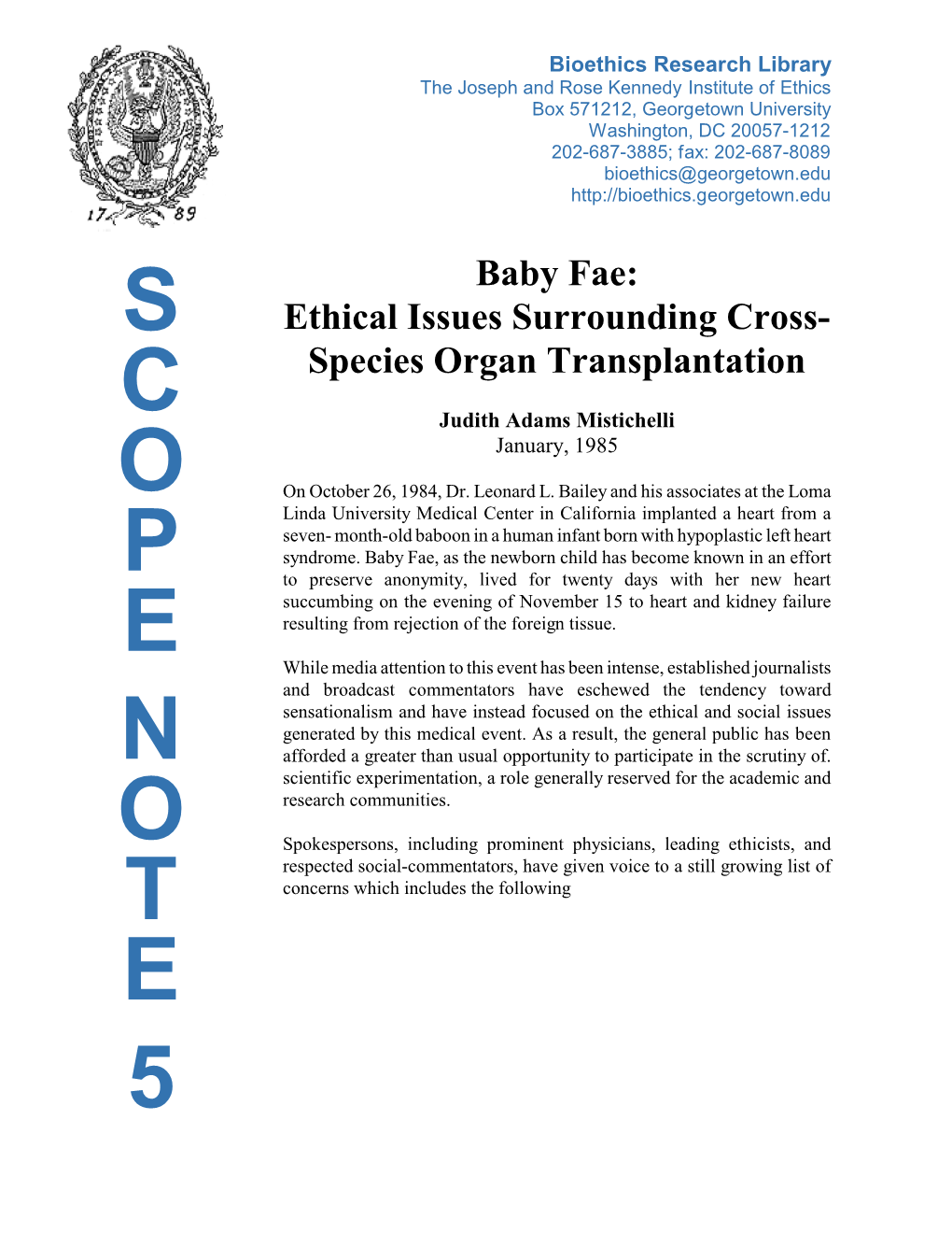 Baby Fae: S Ethical Issues Surrounding Cross- C Species Organ Transplantation Judith Adams Mistichelli January, 1985 O on October 26, 1984, Dr