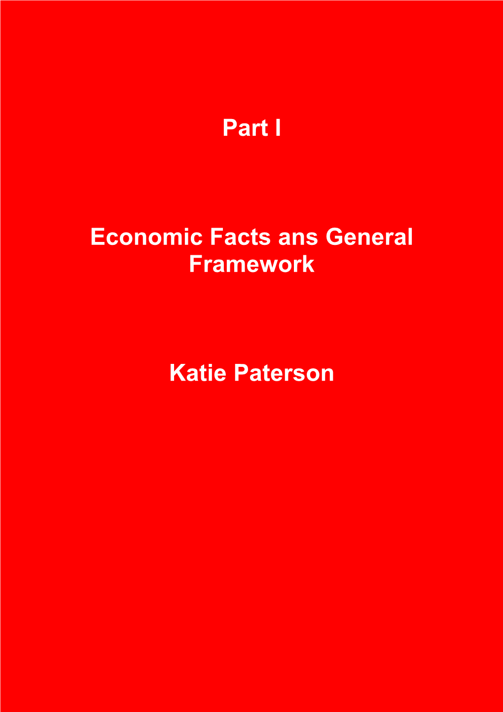 Part I Economic Facts Ans General Framework Katie Paterson