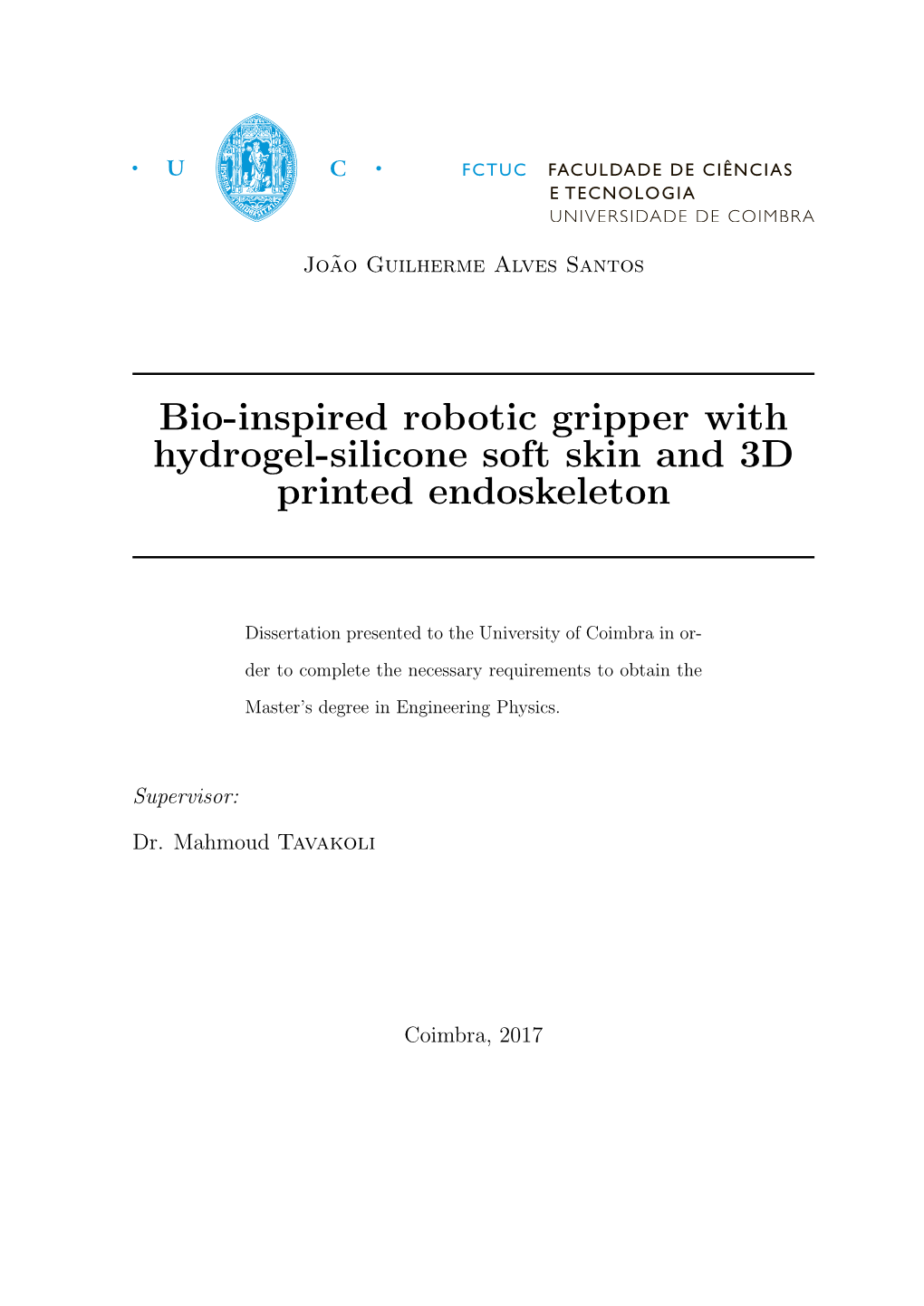 Bio-Inspired Robotic Gripper with Hydrogel-Silicone Soft Skin and 3D Printed Endoskeleton