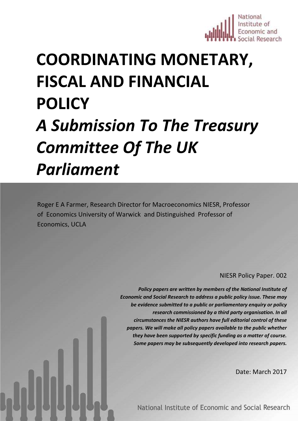COORDINATING MONETARY, FISCAL and FINANCIAL POLICY a Submission to the Treasury Committee of the UK Parliament