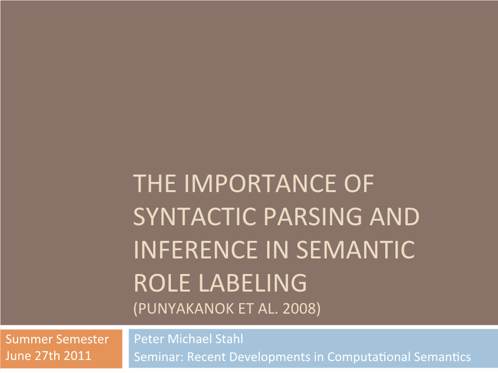 The Importance of Syntactic Parsing and Inference in Semantic Role Labeling (Punyakanok Et Al