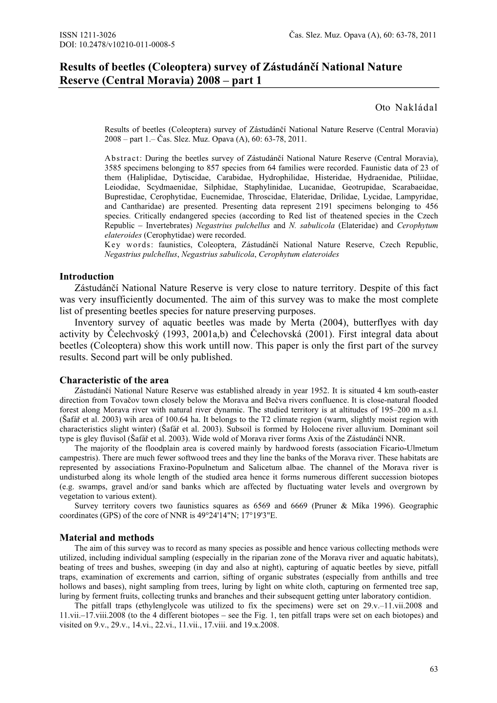 Results of Beetles (Coleoptera) Survey of Zástudánčí National Nature Reserve (Central Moravia) 2008 – Part 1