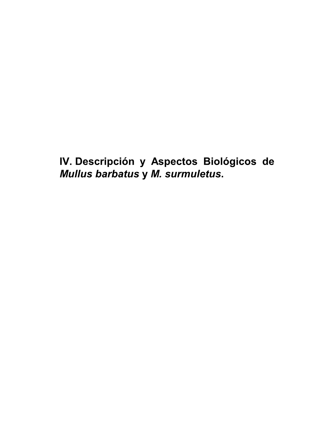 IV. Descripción Y Aspectos Biológicos De Mullus Barbatus Y M. Surmuletus. Descripción Y Aspectos Biológicos