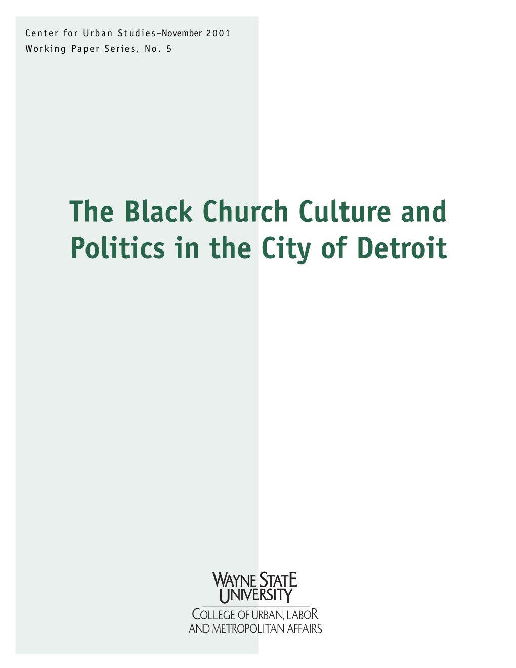 The Black Church Culture and Politics in the City of Detroit Center for Urban Studies-October 2001 Working Paper Series, No