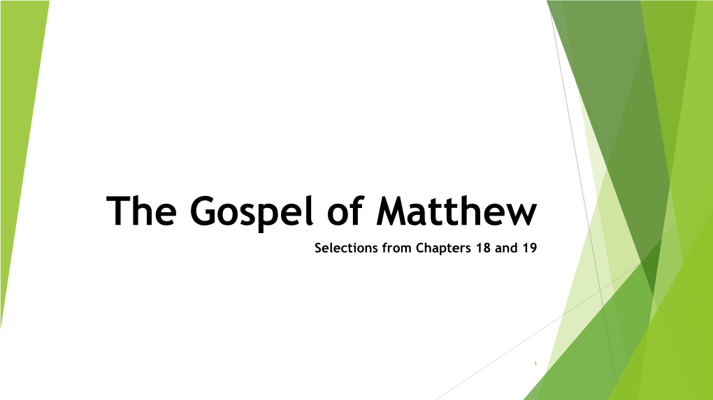 The Gospel of Matthew Selections from Chapters 18 and 19
